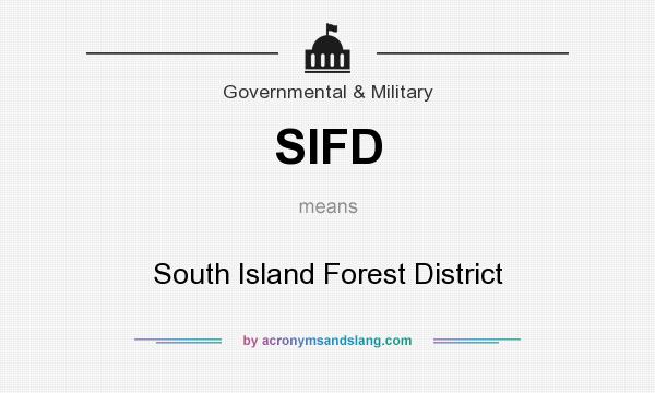 What does SIFD mean? It stands for South Island Forest District