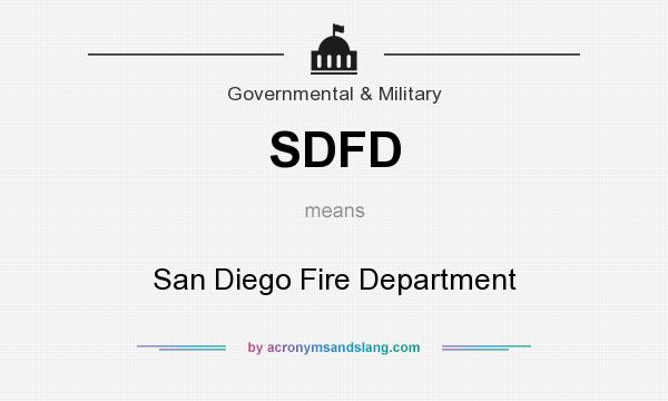 What does SDFD mean? It stands for San Diego Fire Department