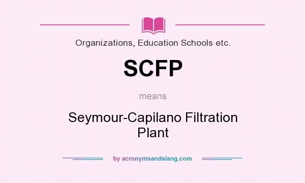 What does SCFP mean? It stands for Seymour-Capilano Filtration Plant