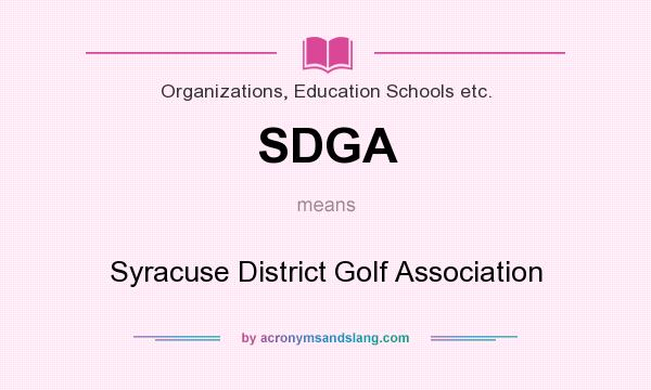 What does SDGA mean? It stands for Syracuse District Golf Association