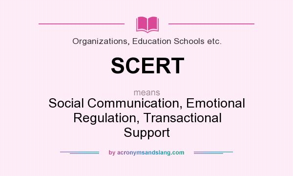 What does SCERT mean? It stands for Social Communication, Emotional Regulation, Transactional Support