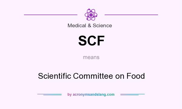What does SCF mean? It stands for Scientific Committee on Food