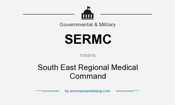 What does SERMC mean? It stands for South East Regional Medical Command