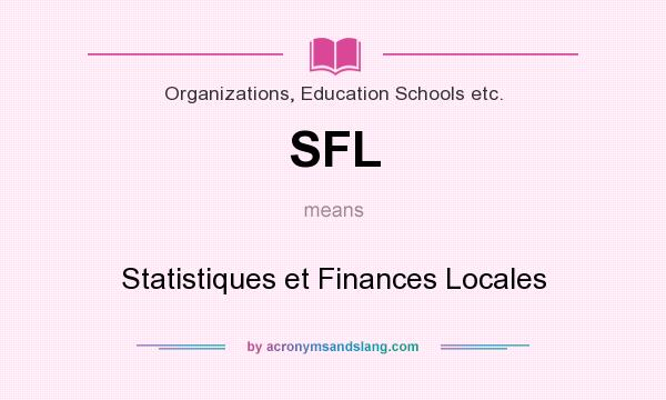 What does SFL mean? It stands for Statistiques et Finances Locales