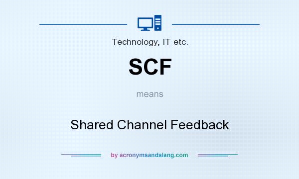 What does SCF mean? It stands for Shared Channel Feedback