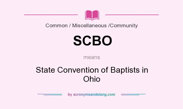 What does SCBO mean? It stands for State Convention of Baptists in Ohio