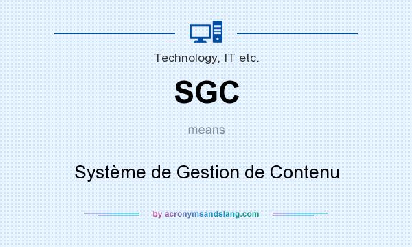 What does SGC mean? It stands for Système de Gestion de Contenu