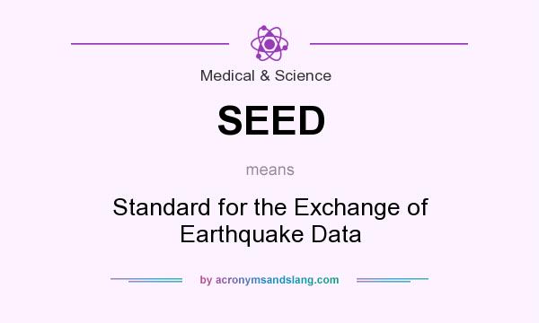 What does SEED mean? It stands for Standard for the Exchange of Earthquake Data