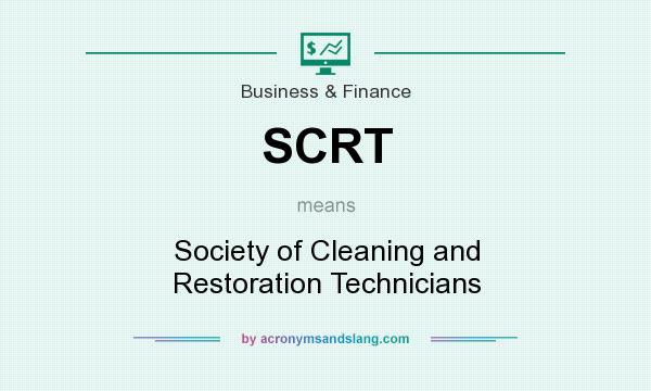 What does SCRT mean? It stands for Society of Cleaning and Restoration Technicians
