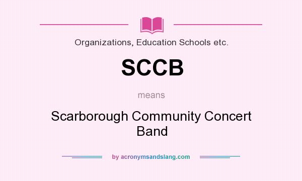 What does SCCB mean? It stands for Scarborough Community Concert Band