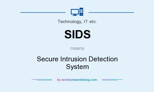 What does SIDS mean? It stands for Secure Intrusion Detection System