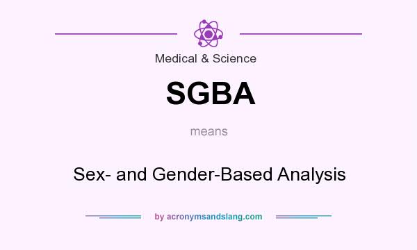 What does SGBA mean? It stands for Sex- and Gender-Based Analysis