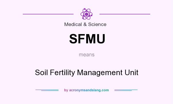What does SFMU mean? It stands for Soil Fertility Management Unit
