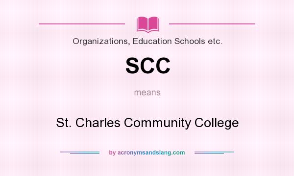 What does SCC mean? It stands for St. Charles Community College