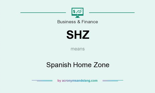 What does SHZ mean? It stands for Spanish Home Zone