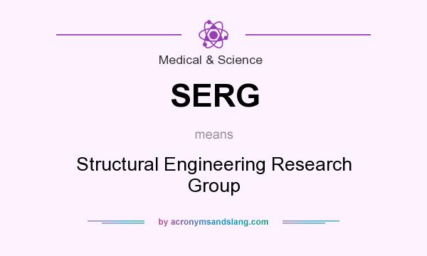 What does SERG mean? It stands for Structural Engineering Research Group