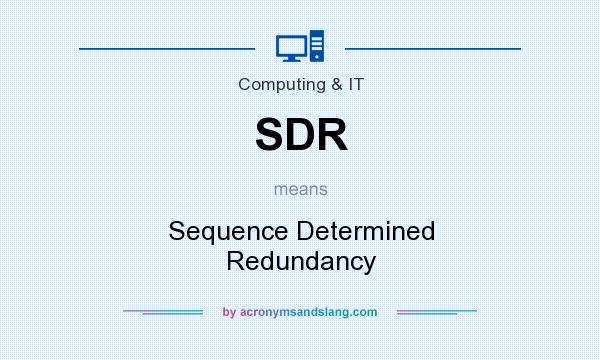 What does SDR mean? It stands for Sequence Determined Redundancy