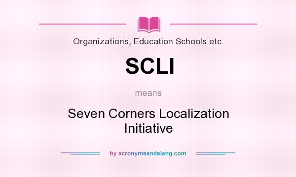 What does SCLI mean? It stands for Seven Corners Localization Initiative