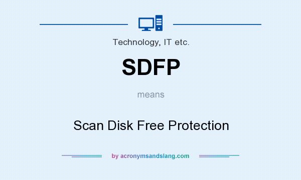 What does SDFP mean? It stands for Scan Disk Free Protection