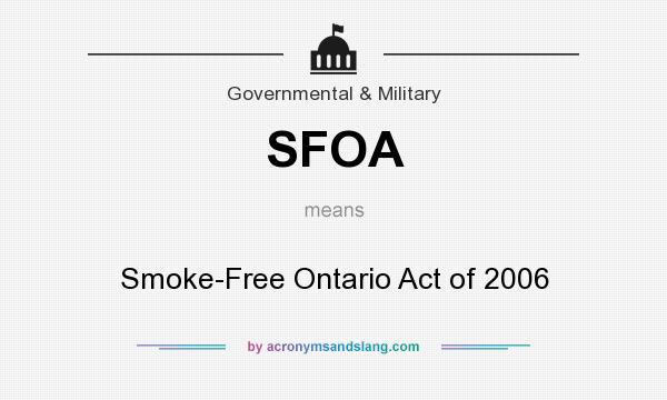 What does SFOA mean? It stands for Smoke-Free Ontario Act of 2006