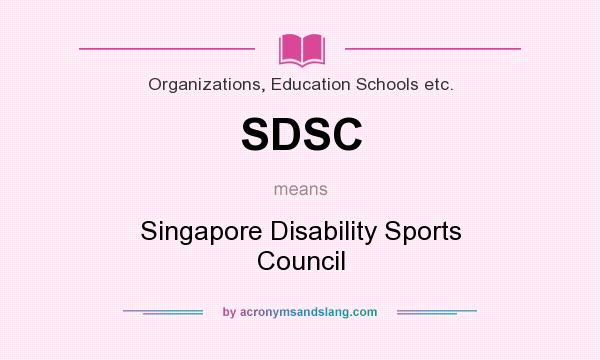 What does SDSC mean? It stands for Singapore Disability Sports Council