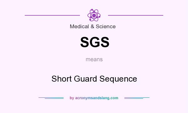 What does SGS mean? It stands for Short Guard Sequence