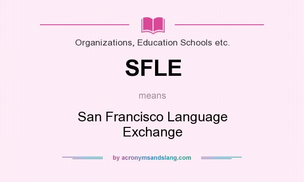 What does SFLE mean? It stands for San Francisco Language Exchange