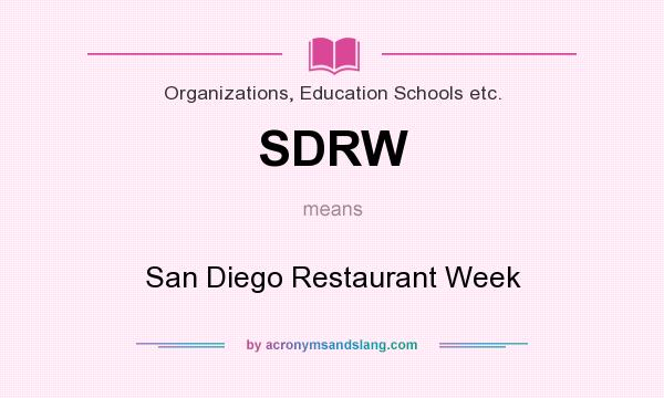 What does SDRW mean? It stands for San Diego Restaurant Week