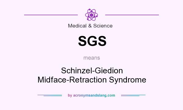 What does SGS mean? It stands for Schinzel-Giedion Midface-Retraction Syndrome