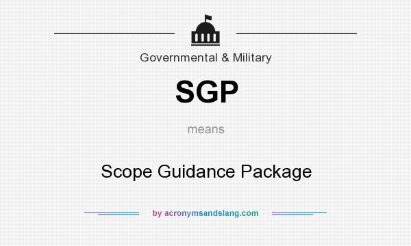 What does SGP mean? It stands for Scope Guidance Package