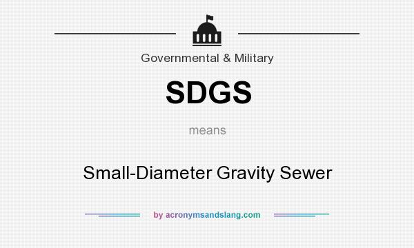 What does SDGS mean? It stands for Small-Diameter Gravity Sewer