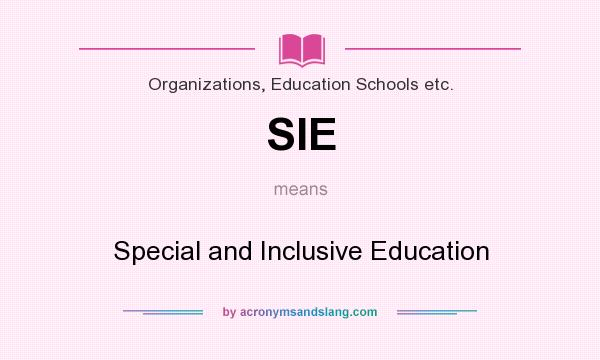 What does SIE mean? It stands for Special and Inclusive Education