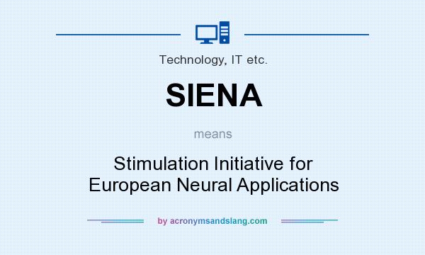 What does SIENA mean? It stands for Stimulation Initiative for European Neural Applications