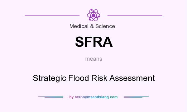 What does SFRA mean? It stands for Strategic Flood Risk Assessment