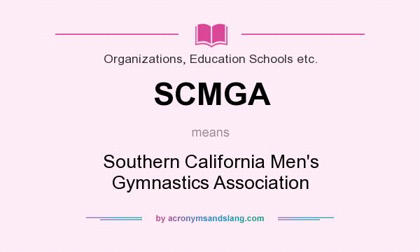 What does SCMGA mean? It stands for Southern California Men`s Gymnastics Association