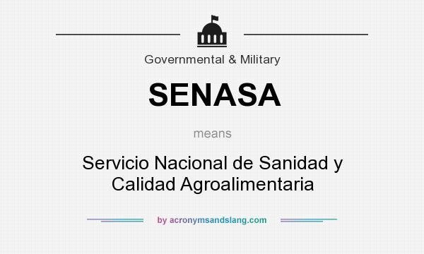 What does SENASA mean? It stands for Servicio Nacional de Sanidad y Calidad Agroalimentaria
