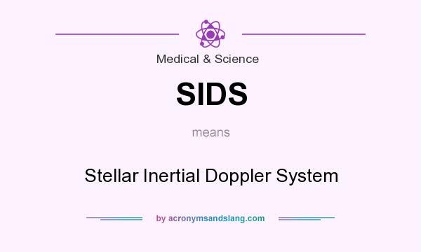 What does SIDS mean? It stands for Stellar Inertial Doppler System