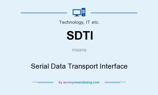 What does SDTI mean? It stands for Serial Data Transport Interface