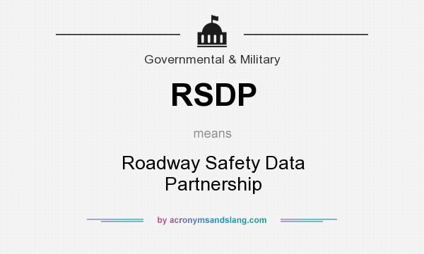 What does RSDP mean? It stands for Roadway Safety Data Partnership