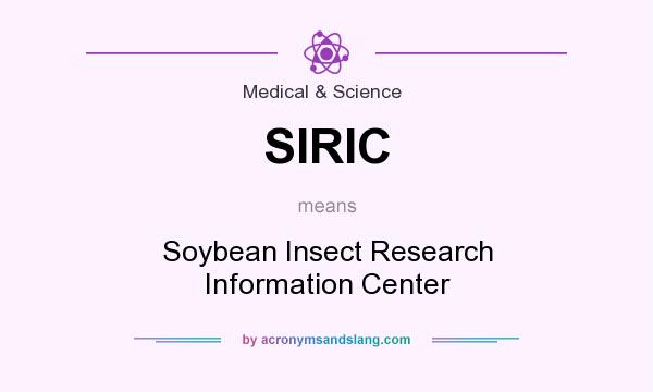 What does SIRIC mean? It stands for Soybean Insect Research Information Center