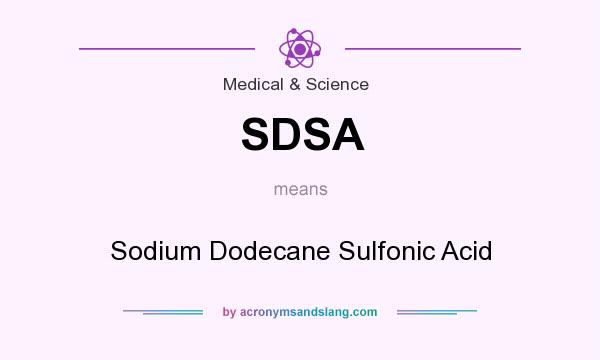 What does SDSA mean? It stands for Sodium Dodecane Sulfonic Acid