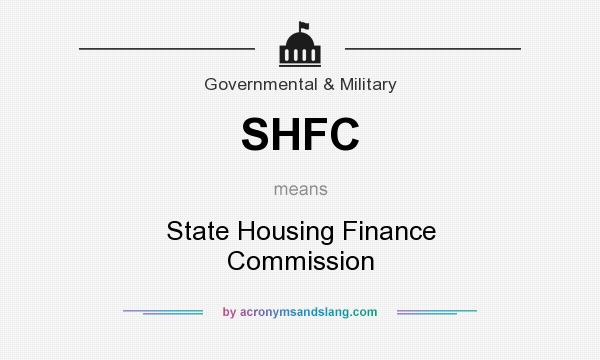 What does SHFC mean? It stands for State Housing Finance Commission