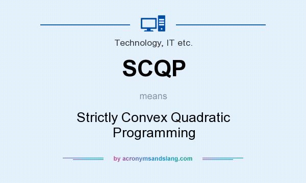 What does SCQP mean? It stands for Strictly Convex Quadratic Programming