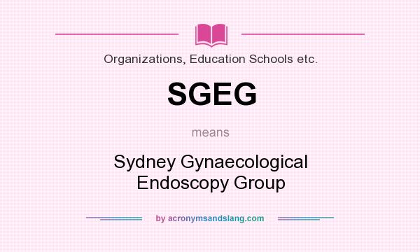What does SGEG mean? It stands for Sydney Gynaecological Endoscopy Group
