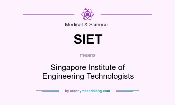 What does SIET mean? It stands for Singapore Institute of Engineering Technologists