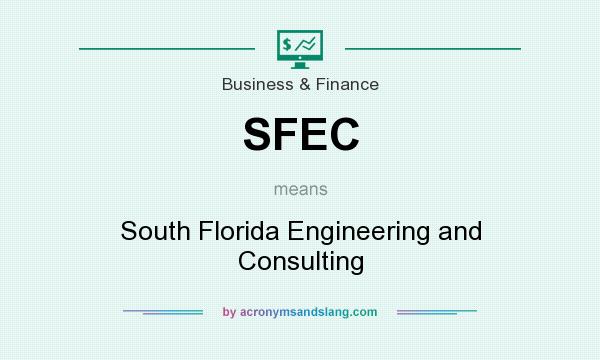 What does SFEC mean? It stands for South Florida Engineering and Consulting