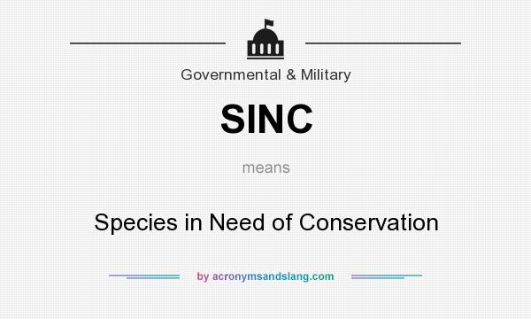 What does SINC mean? It stands for Species in Need of Conservation
