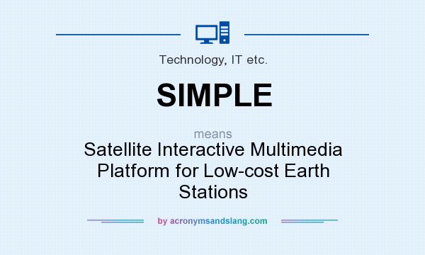 What does SIMPLE mean? It stands for Satellite Interactive Multimedia Platform for Low-cost Earth Stations