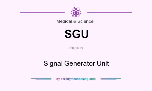 What does SGU mean? It stands for Signal Generator Unit