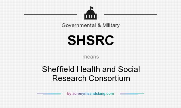 What does SHSRC mean? It stands for Sheffield Health and Social Research Consortium